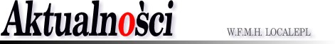 Aktualnosci W.F.M.H. LocalePL